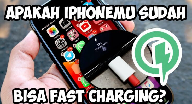 Daftar iPhone yang Mendukung Fast Charging