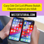 Cara Cek Ciri LCD iPhone Sudah Diganti Original Atau Tidak