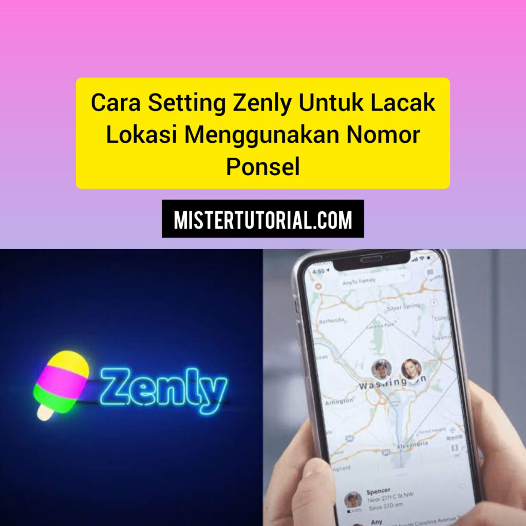Cara Setting Zenly Untuk Lacak Lokasi Menggunakan Nomor HP