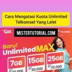 Cara Mengatasi Kuota Unlimited Telkomsel Yang Lelet