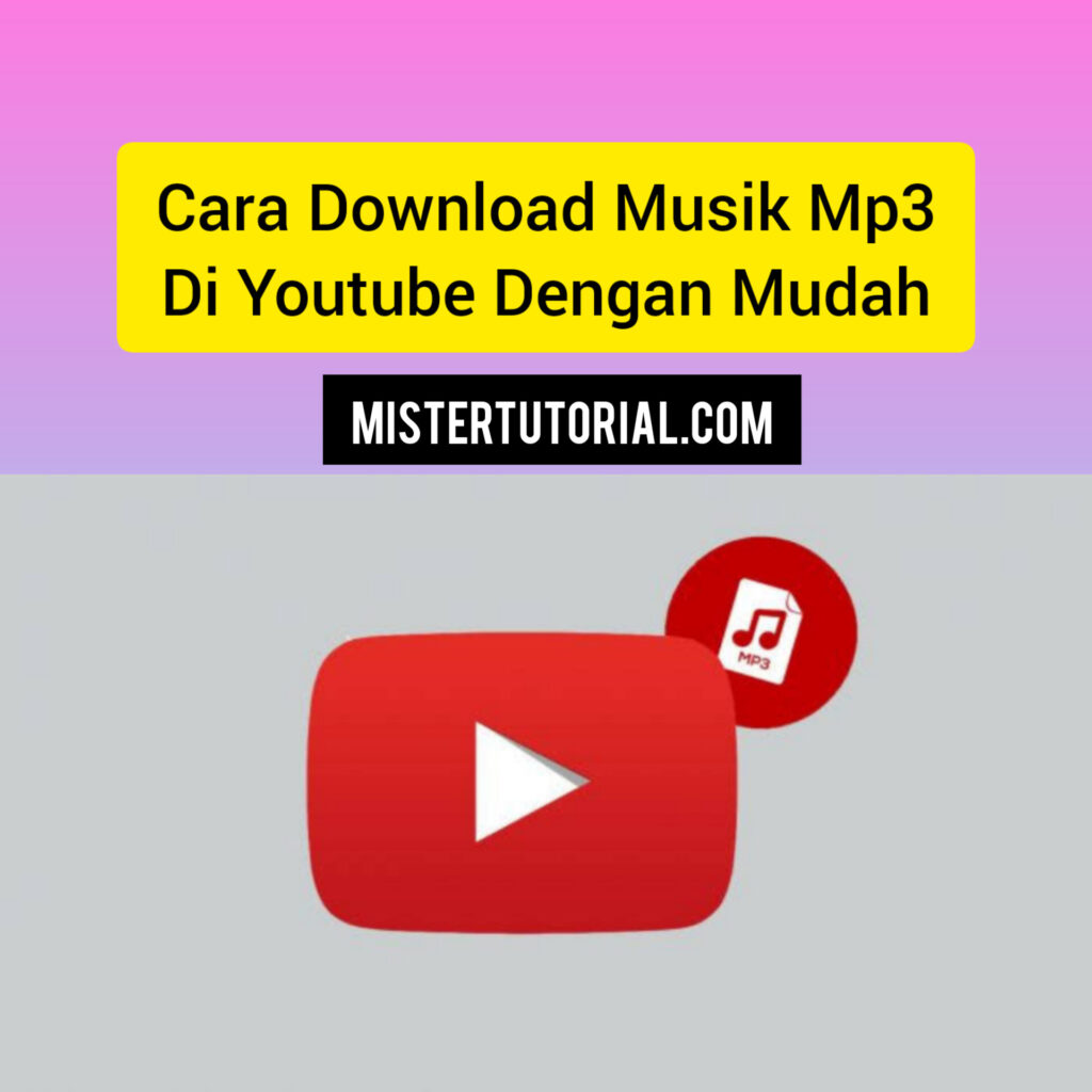 Cara Download Musik Mp3 Dari Youtube Dengan Mudah
