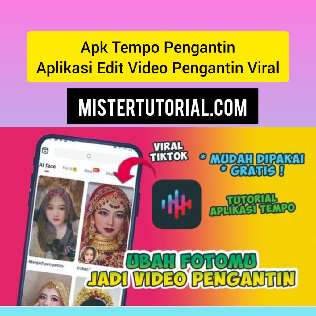Apk Tempo Pengantin Aplikasi AI Composite Video Pengantin Yang Viral