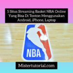 5 Situs Streaming Basket NBA Online Yang Bisa Di Tonton Menggunakan Android, iPhone, Laptop