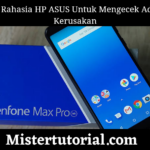 Kode Rahasia HP ASUS Untuk Mengecek Adanya Kerusakan