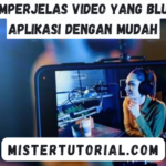 Cara Memperjelas Video Yang Blur Tanpa Aplikasi Dengan Mudah