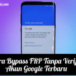 Cara Bypass FRP Tanpa Verify Akun Google Terbaru