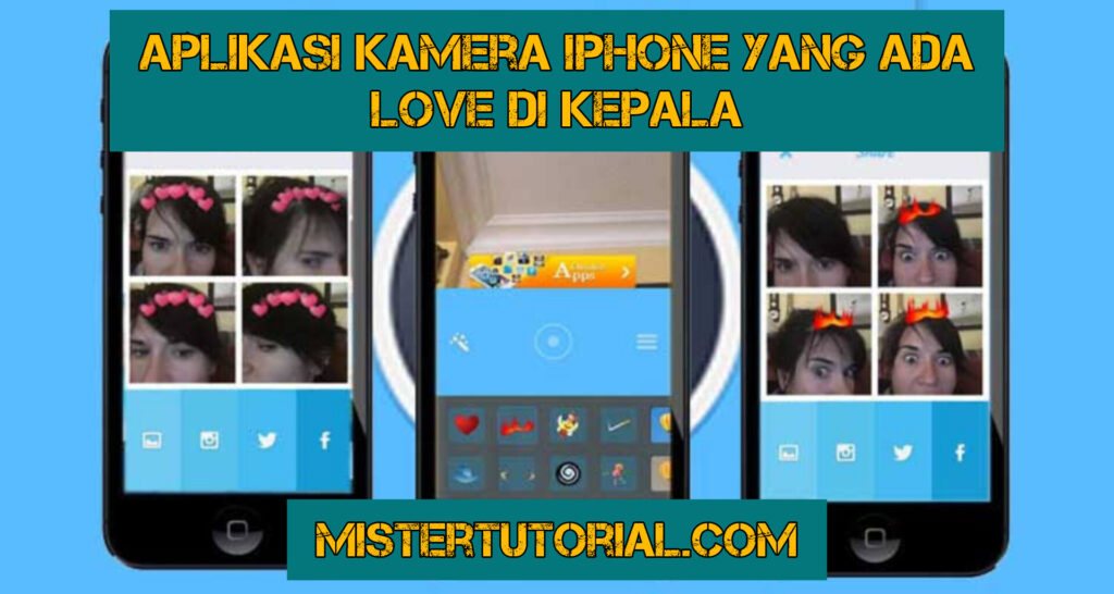 Aplikasi Kamera iPhone Yang Ada Love Di Kepala