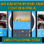 Aplikasi Kamera iPhone Yang Ada Love Di Kepala