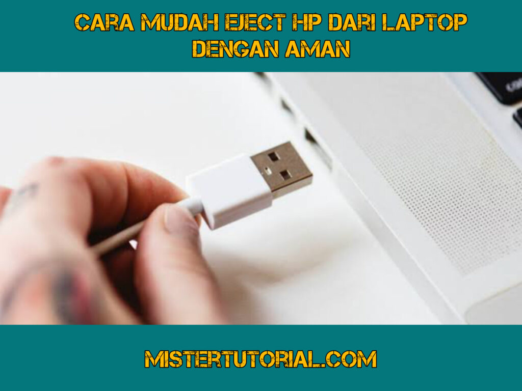 Cara Mudah Eject HP Dari Laptop Dengan Aman