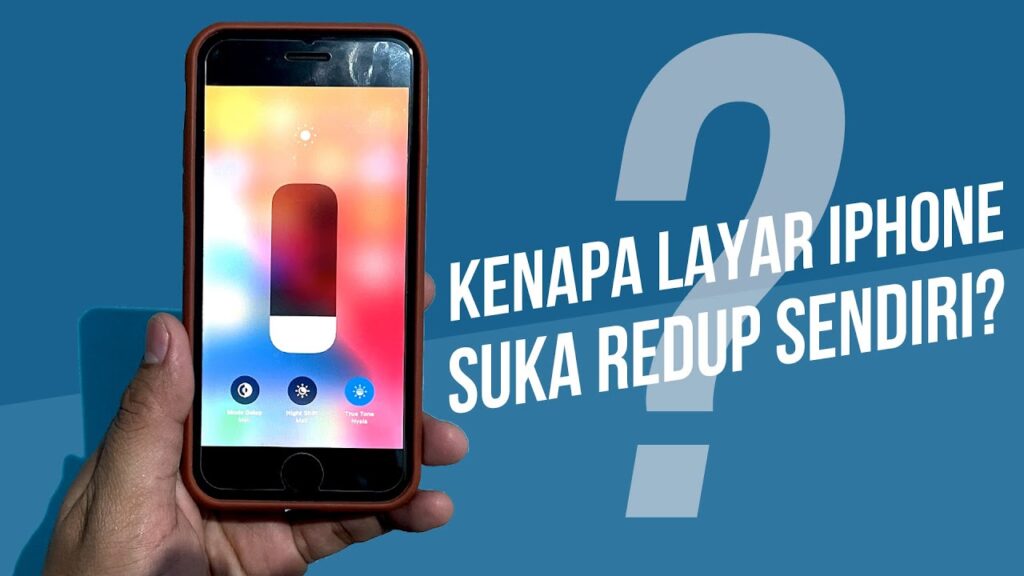 Penyebab dan Cara Mengatasi Layar iPhone Redup Sendiri
