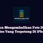 Cara Mengembalikan Foto Dan Video Yang Dicrop / Terpotong Di iPhone