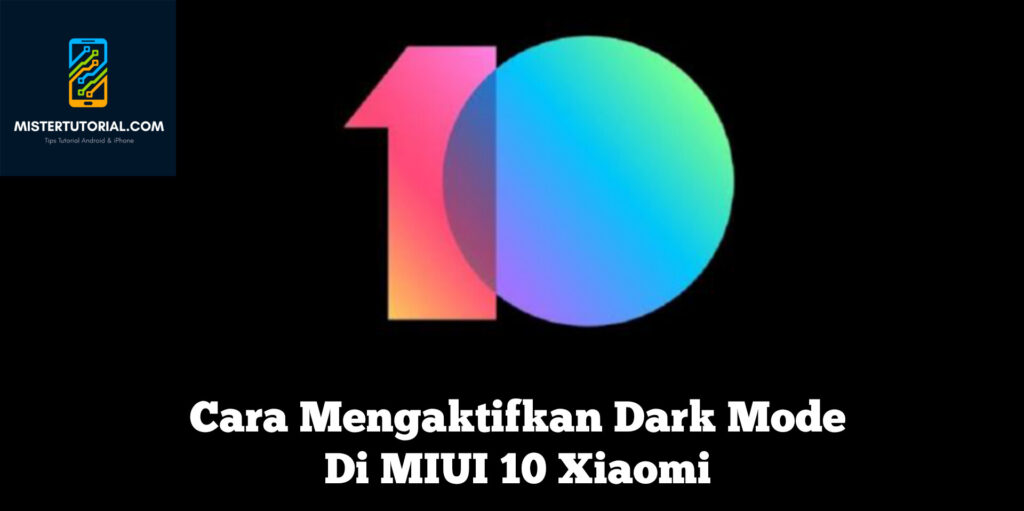 Cara Mengaktifkan Dark Mode Di MIUI 10 Xiaomi
