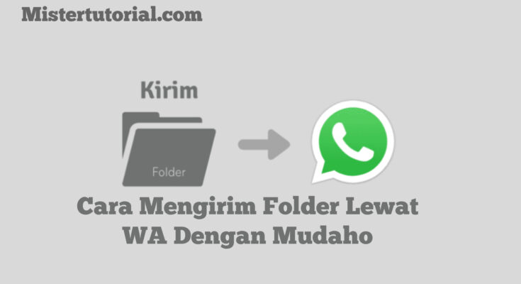Cara Mengirim Folder Lewat WhatsApp (WA) Dengan Mudah