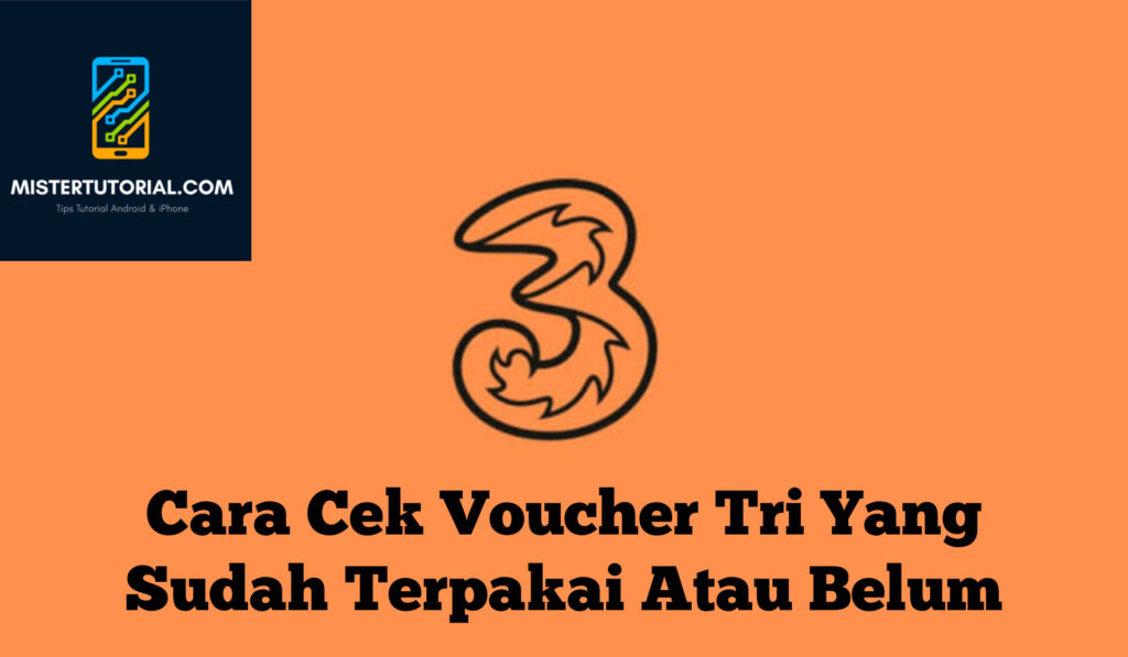 Cara Cek Voucher Tri Yang Sudah Terpakai Atau Belum