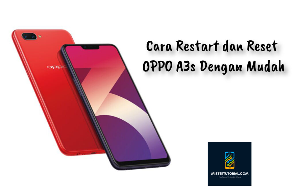 Cara Restart dan Reset OPPO A3s dengan Mudah