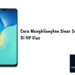 Cara Menghilangkan Sinar Inframerah Di HP Vivo