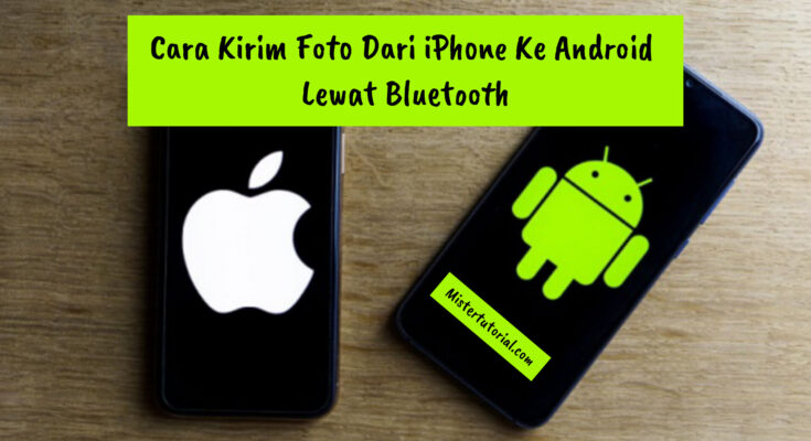 Cara Kirim Foto Dari iPhone Ke Android Lewat Bluetooth