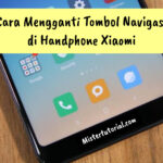 Cara Mengganti Tombol Navigasi di Handphone Xiaomi