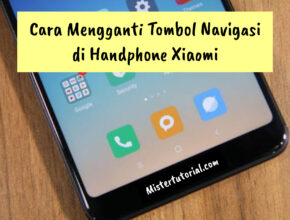 Cara Mengganti Tombol Navigasi di Handphone Xiaomi