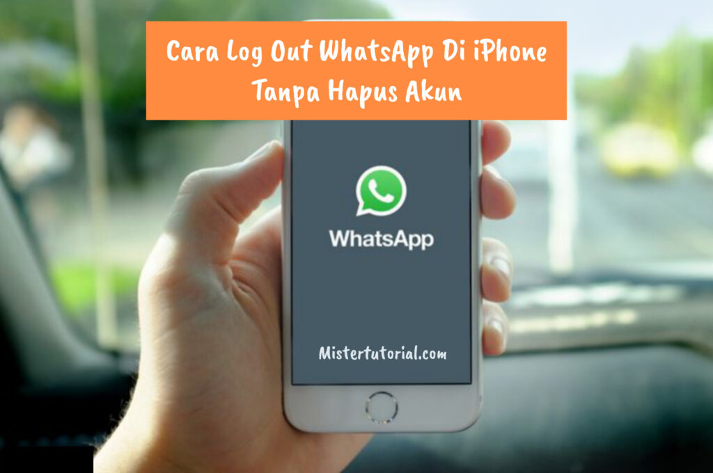 Cara Log Out WhatsApp di iPhone Tanpa Hapus Akun