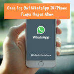 Cara Log Out WhatsApp di iPhone Tanpa Hapus Akun