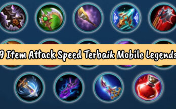 Inilah 9 Item Attack Speed Terbaik Mobile Legends