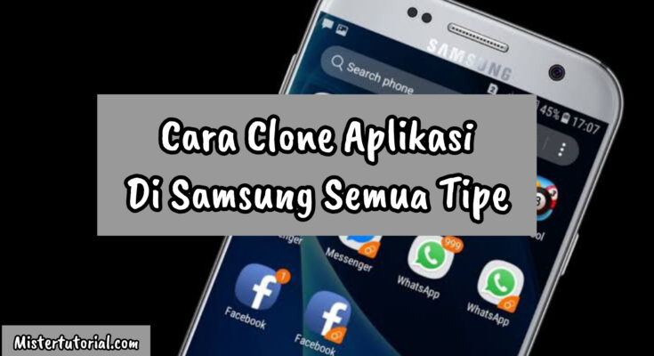Cara Clone Aplikasi Di Samsung Semua Tipe