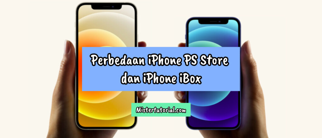 Perbedaan iPhone PS Store Dan iBox