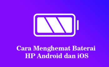 Cara Menghemat Baterai HP Android dan iOS